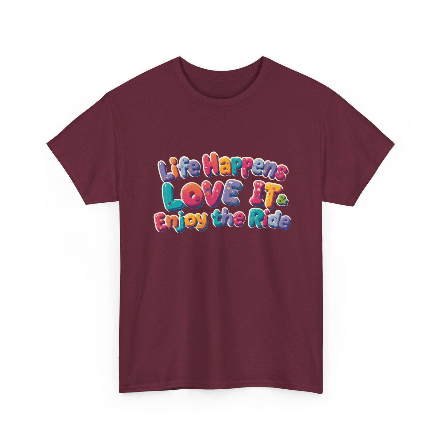 Life Happens Love It Enjoy the Ride Tee
