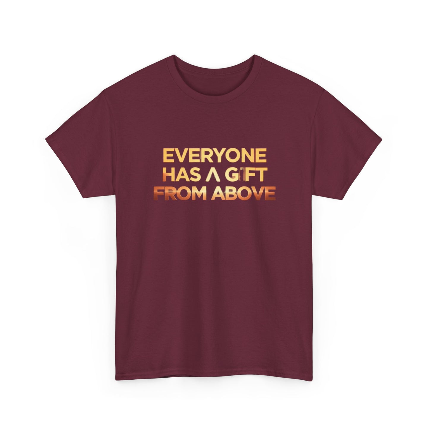 Inspirational Tee — "Everyone Has a Gift From Above" Christian Graphic Shirt