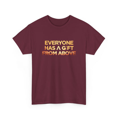 Inspirational Tee — "Everyone Has a Gift From Above" Christian Graphic Shirt