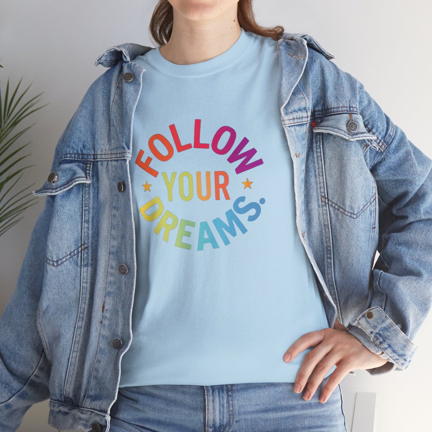 Follow Your Dreams T-Shirt — Rainbow Positive Graphic Tee