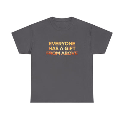 Inspirational Tee — "Everyone Has a Gift From Above" Christian Graphic Shirt