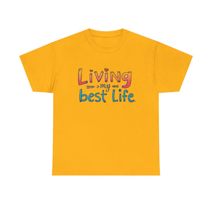 Living My Best Life Tee — Positive Graphic T‑Shirt