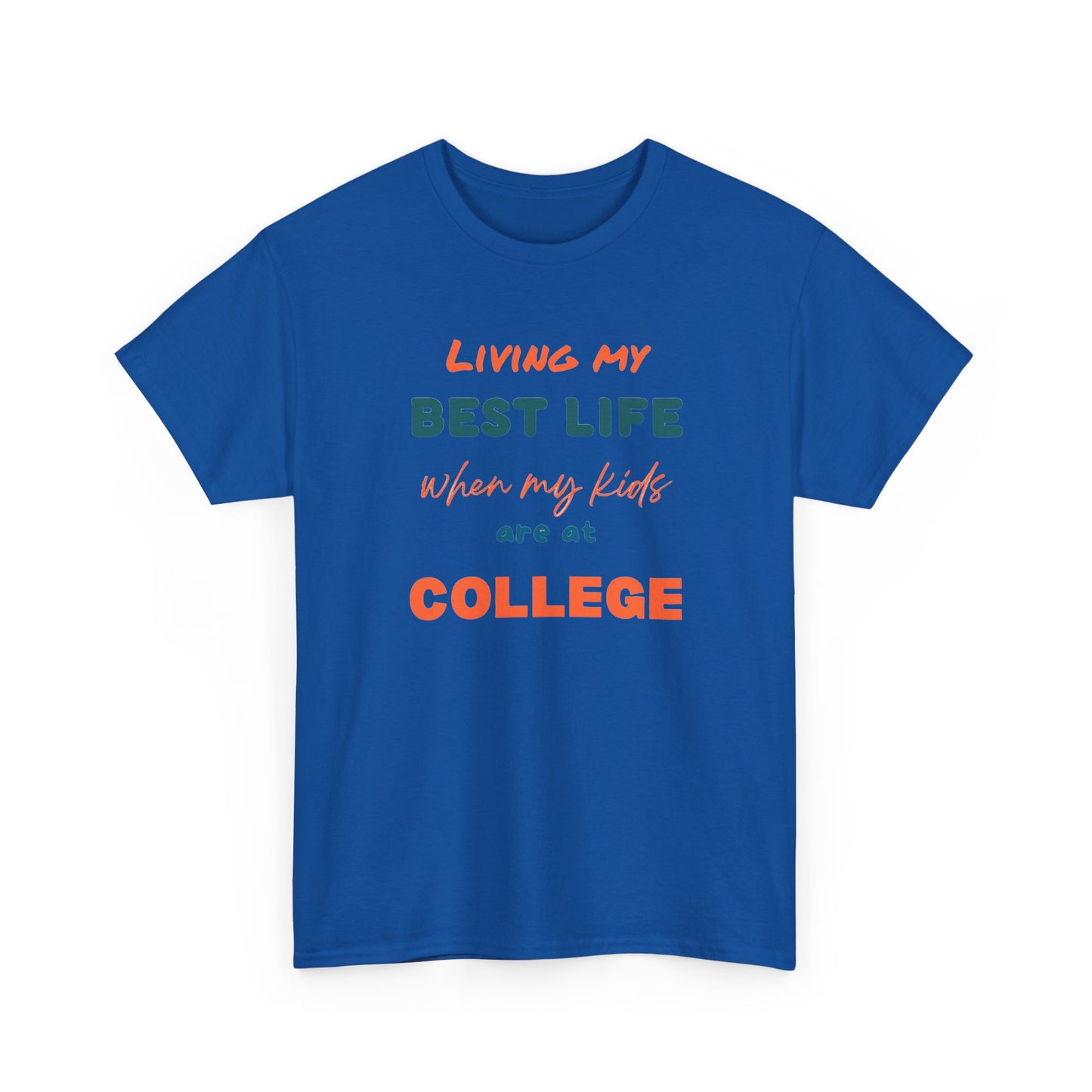 College Life T-Shirt — "Living My Best Life When My Kids Are at College"