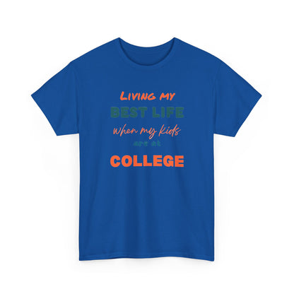 College Life T-Shirt — "Living My Best Life When My Kids Are at College"