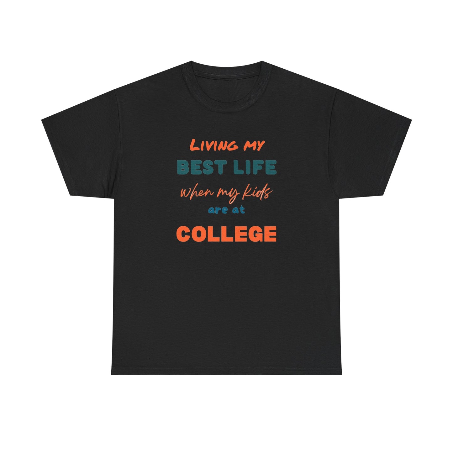 College Life T-Shirt — "Living My Best Life When My Kids Are at College"