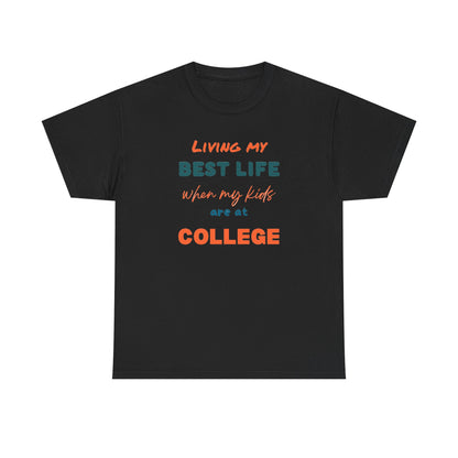 College Life T-Shirt — "Living My Best Life When My Kids Are at College"