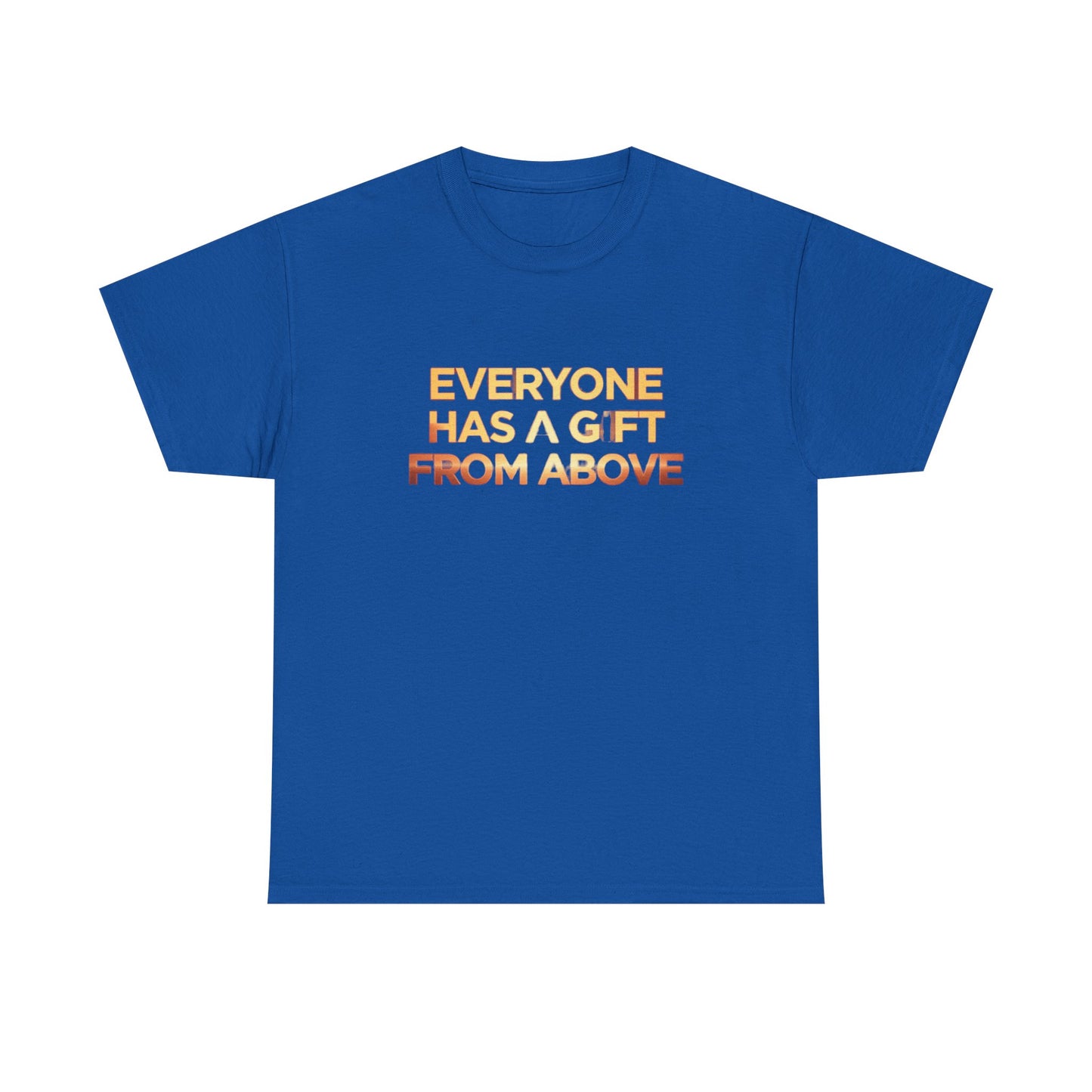 Inspirational Tee — "Everyone Has a Gift From Above" Christian Graphic Shirt