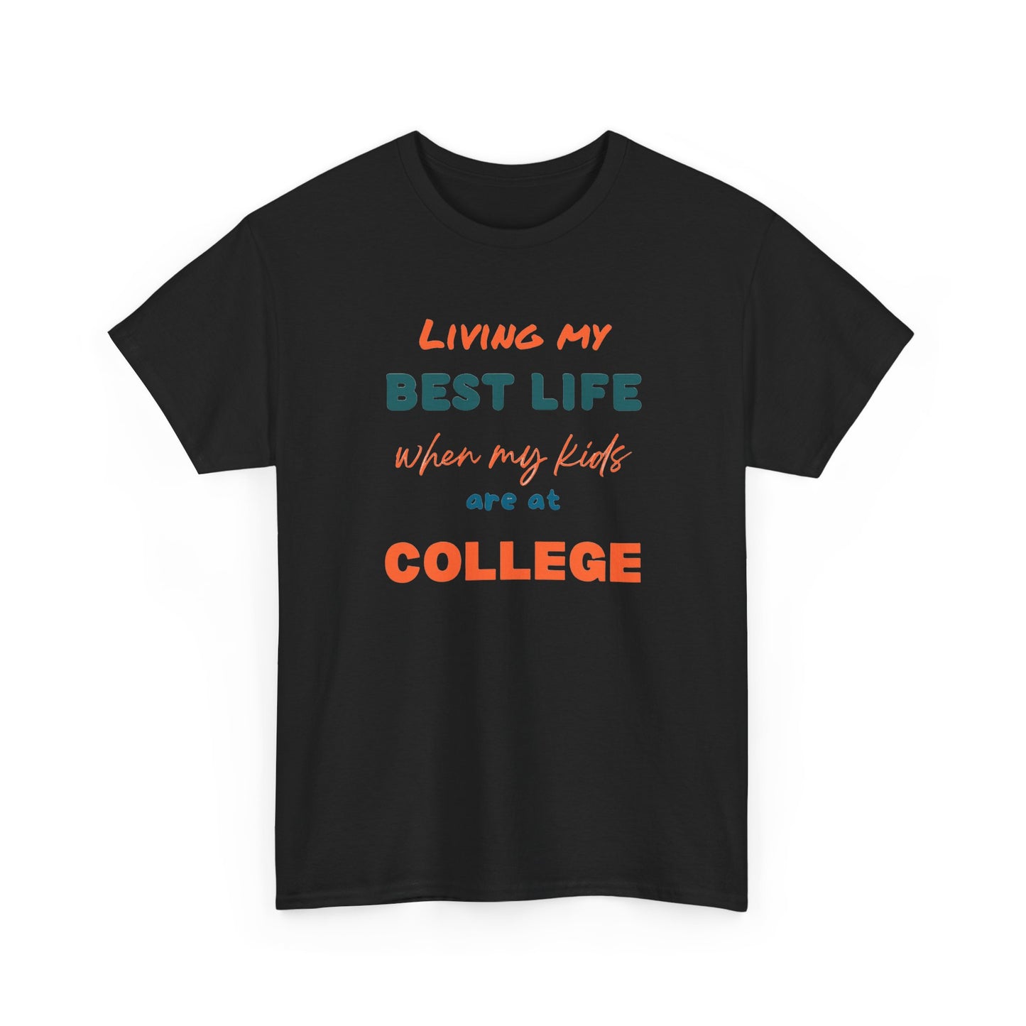 College Life T-Shirt — "Living My Best Life When My Kids Are at College"