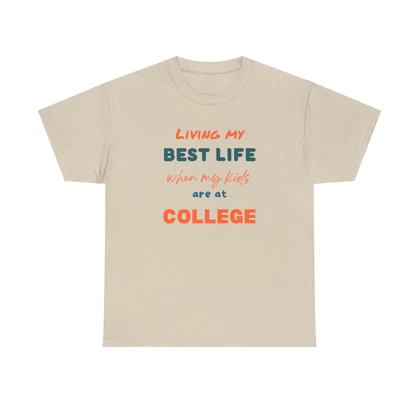 College Life T-Shirt — "Living My Best Life When My Kids Are at College"