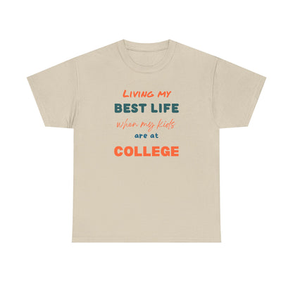 College Life T-Shirt — "Living My Best Life When My Kids Are at College"