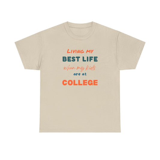 College Life T-Shirt — "Living My Best Life When My Kids Are at College"