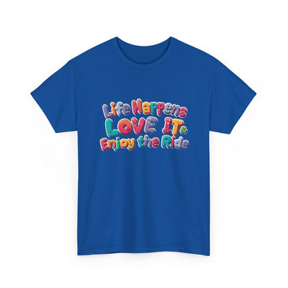 Life Happens Love It Enjoy the Ride Tee