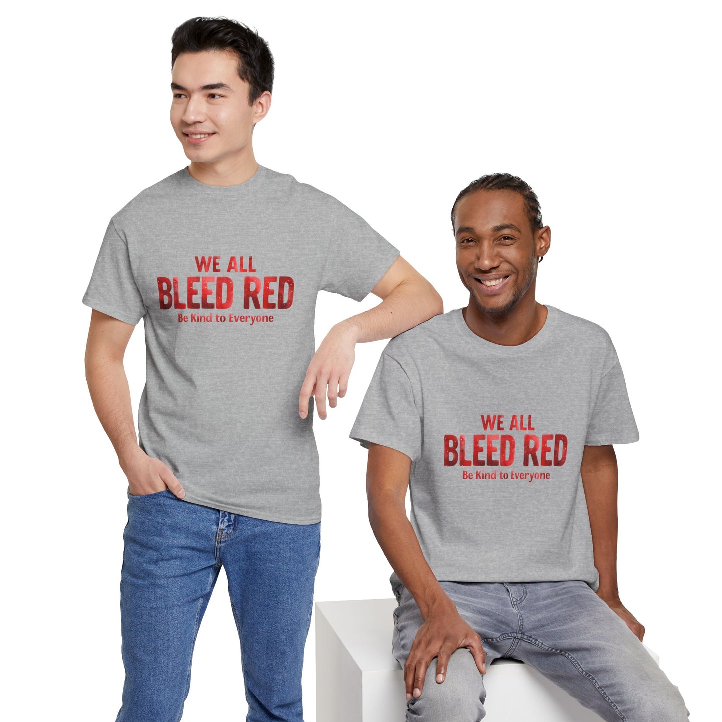 Kindness Statement Tee - Unisex Heavy Cotton T-Shirt - We All Bleed Red