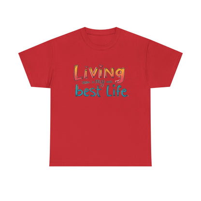 Living My Best Life Tee — Positive Graphic T‑Shirt