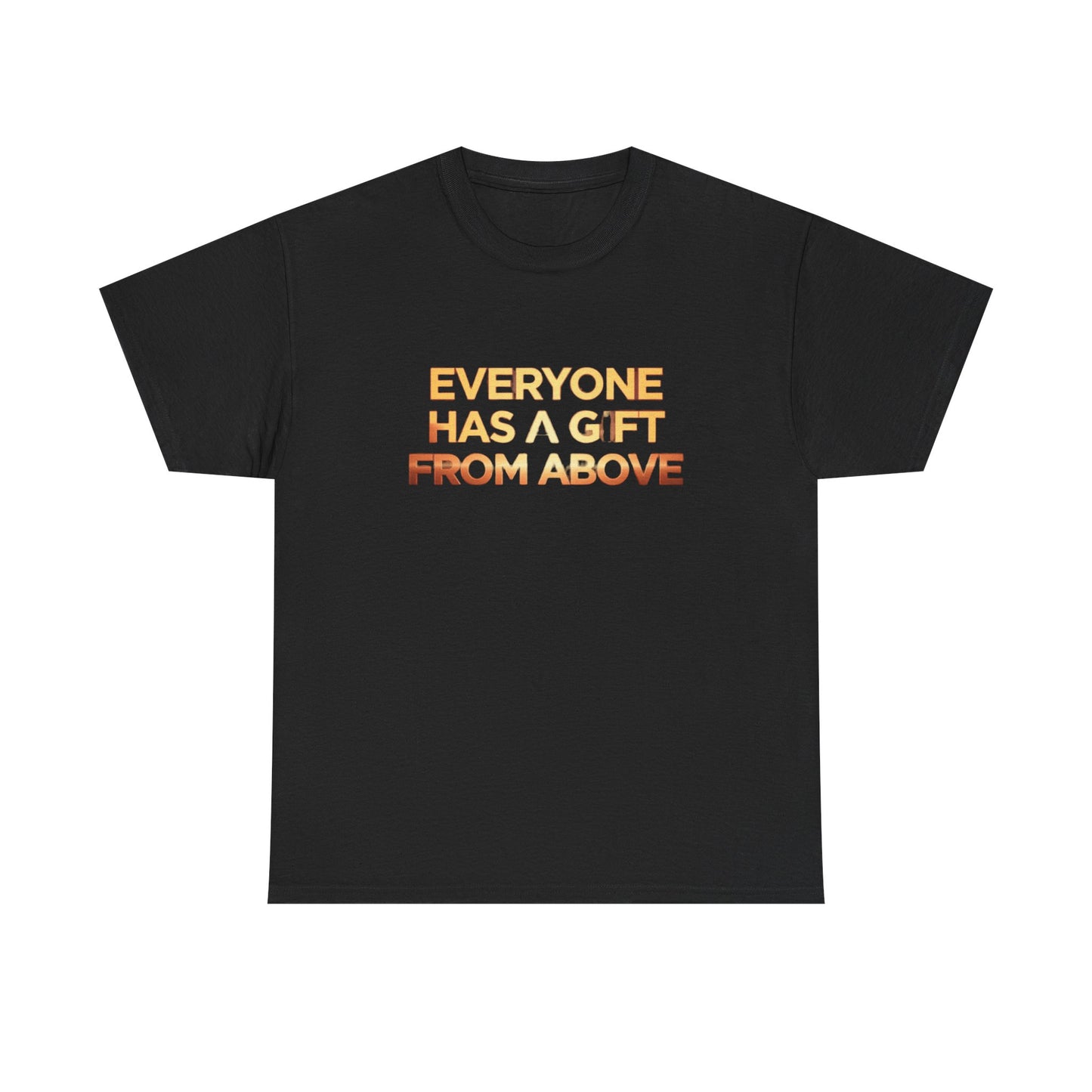 Inspirational Tee — "Everyone Has a Gift From Above" Christian Graphic Shirt