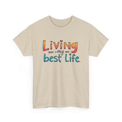 Living My Best Life Tee — Positive Graphic T‑Shirt