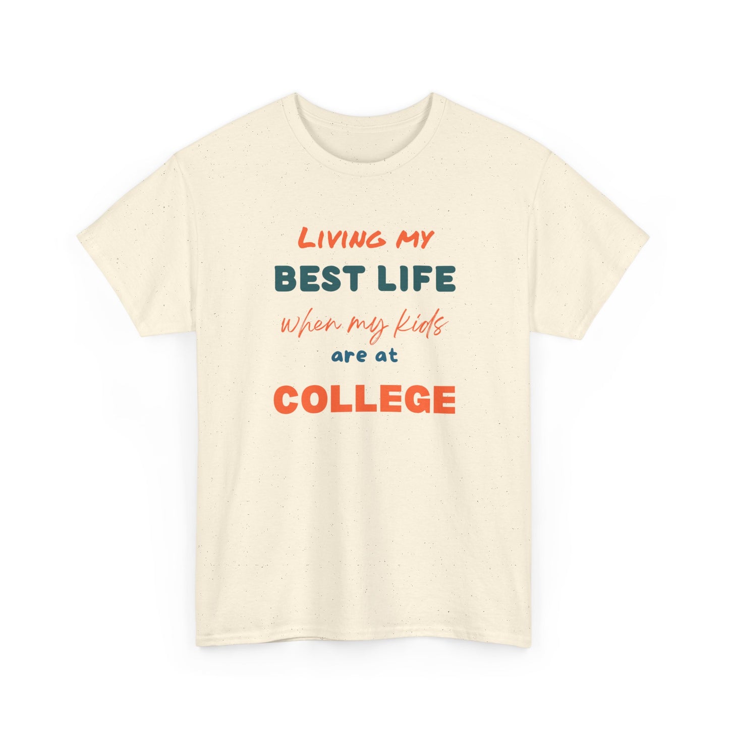 College Life T-Shirt — "Living My Best Life When My Kids Are at College"