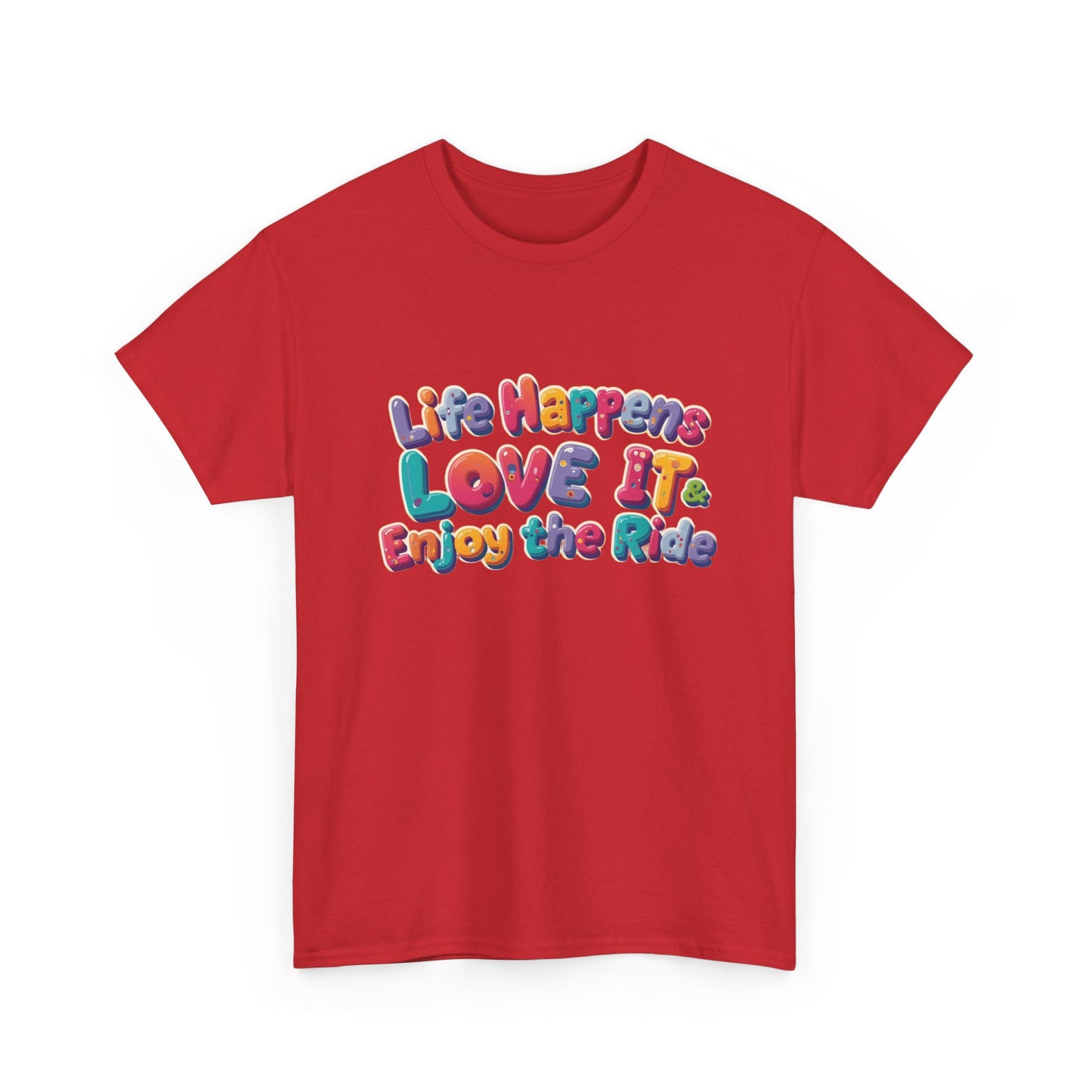 Life Happens Love It Enjoy the Ride Tee