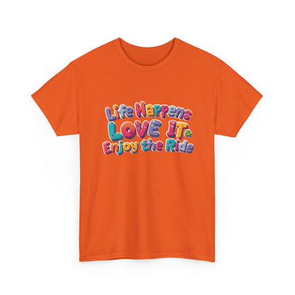 Life Happens Love It Enjoy the Ride Tee