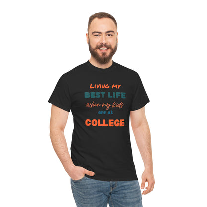 College Life T-Shirt — "Living My Best Life When My Kids Are at College"