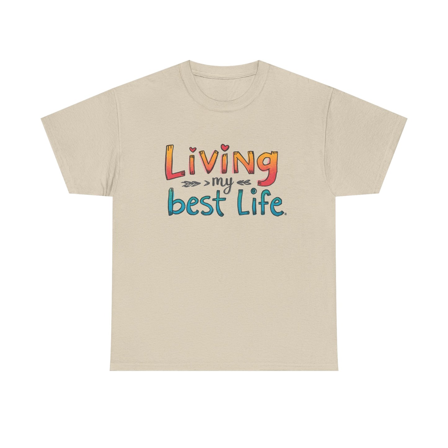 Living My Best Life Tee — Positive Graphic T‑Shirt