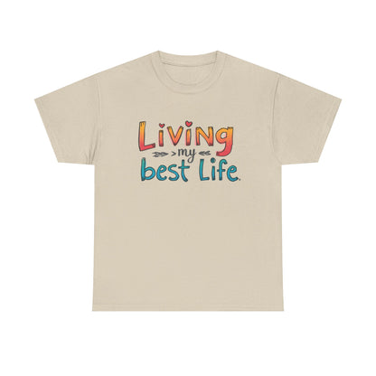 Living My Best Life Tee — Positive Graphic T‑Shirt