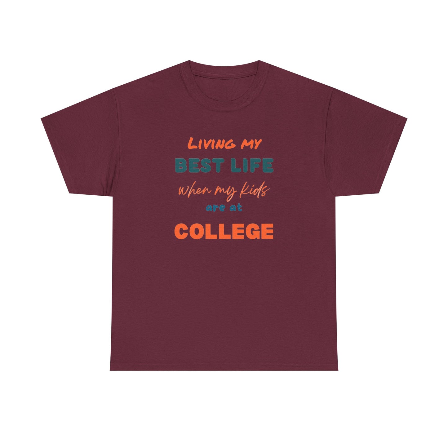 College Life T-Shirt — "Living My Best Life When My Kids Are at College"