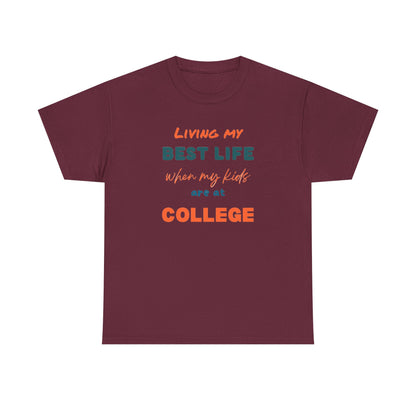 College Life T-Shirt — "Living My Best Life When My Kids Are at College"