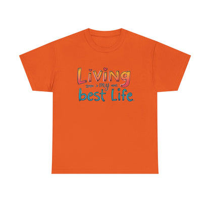 Living My Best Life Tee — Positive Graphic T‑Shirt