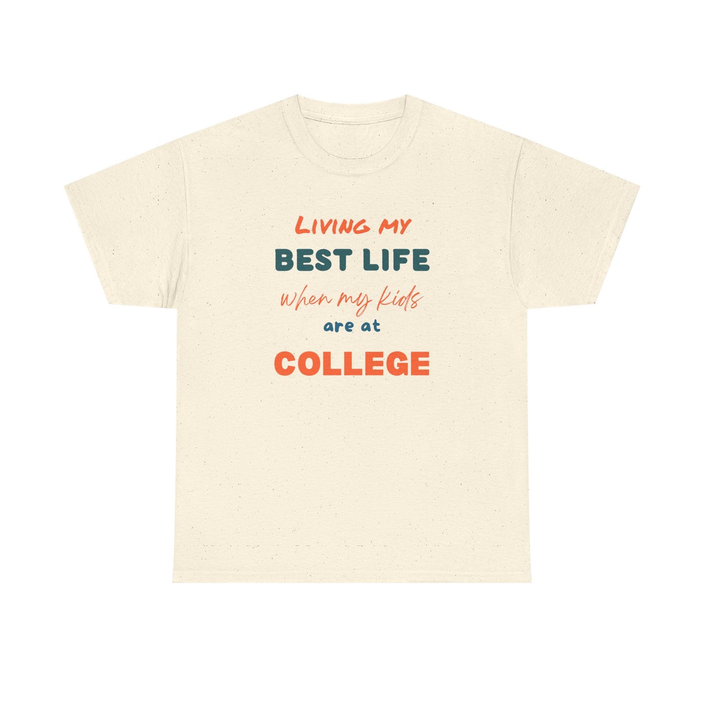 College Life T-Shirt — "Living My Best Life When My Kids Are at College"