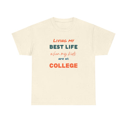 College Life T-Shirt — "Living My Best Life When My Kids Are at College"