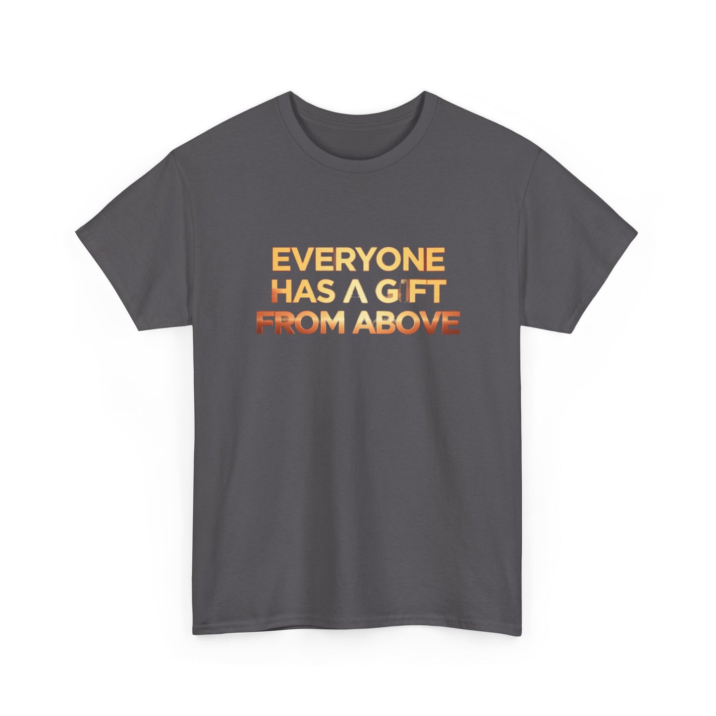 Inspirational Tee — "Everyone Has a Gift From Above" Christian Graphic Shirt