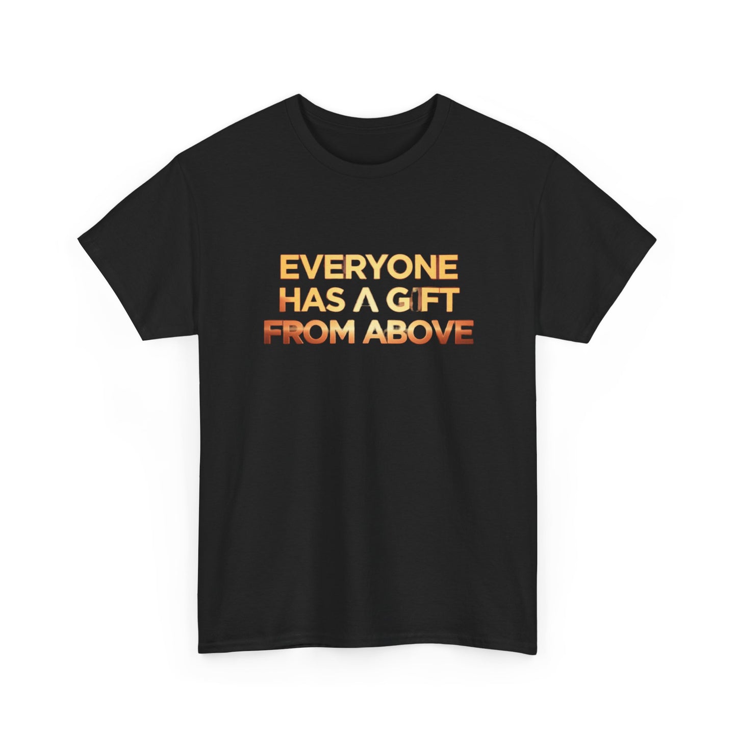 Inspirational Tee — "Everyone Has a Gift From Above" Christian Graphic Shirt