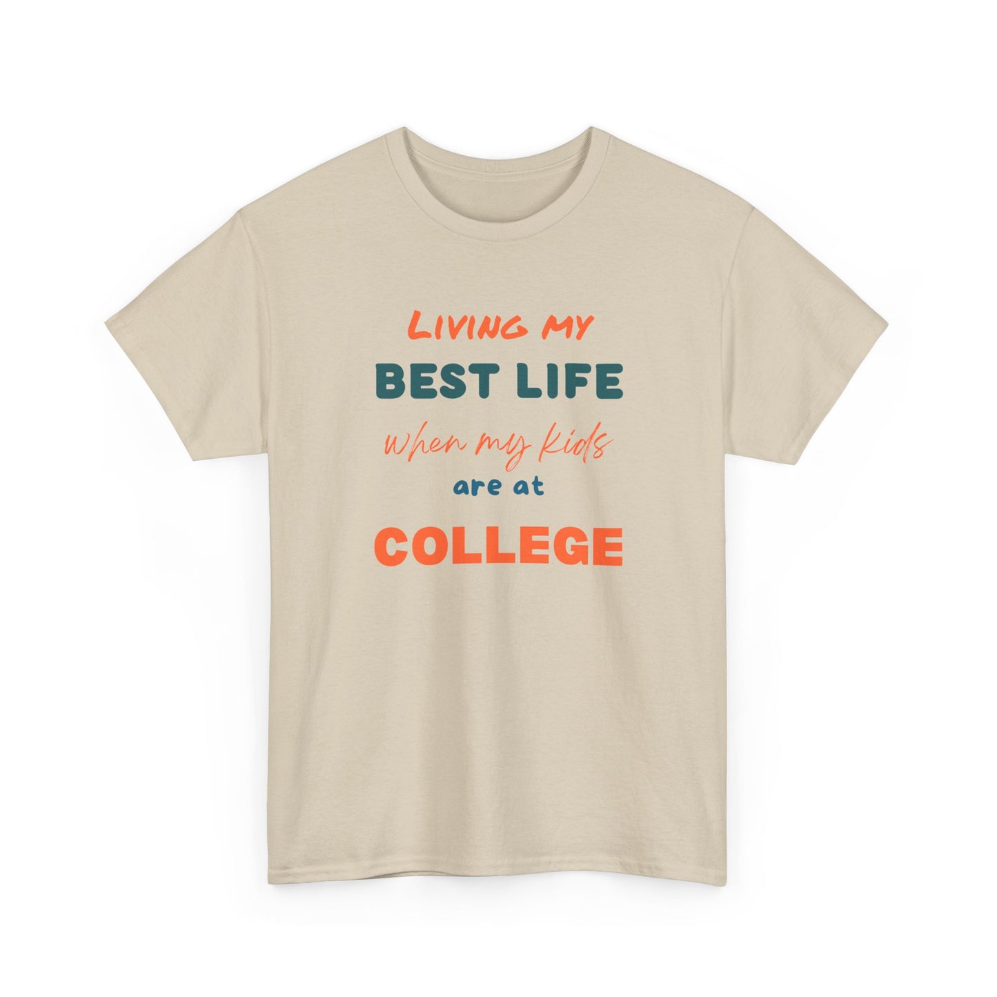 College Life T-Shirt — "Living My Best Life When My Kids Are at College"