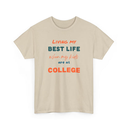 College Life T-Shirt — "Living My Best Life When My Kids Are at College"
