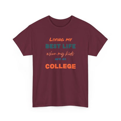 College Life T-Shirt — "Living My Best Life When My Kids Are at College"
