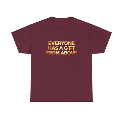 Inspirational Tee — "Everyone Has a Gift From Above" Christian Graphic Shirt