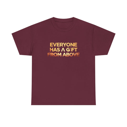 Inspirational Tee — "Everyone Has a Gift From Above" Christian Graphic Shirt